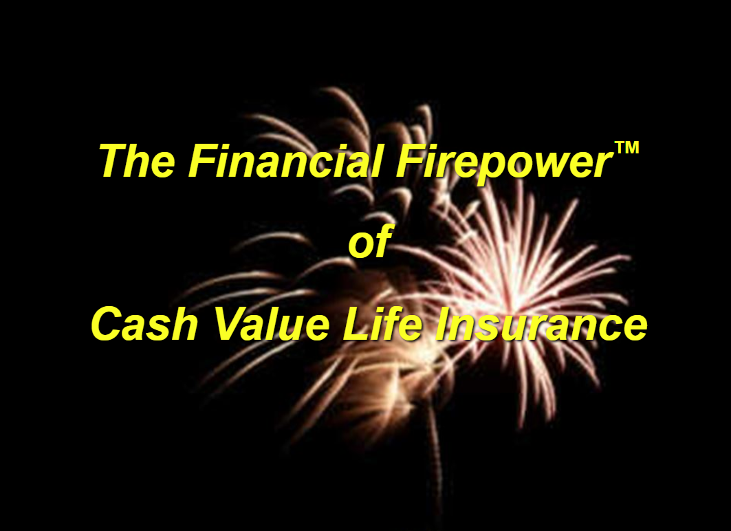 The Financial Firepower of Cash Value Life Insurance